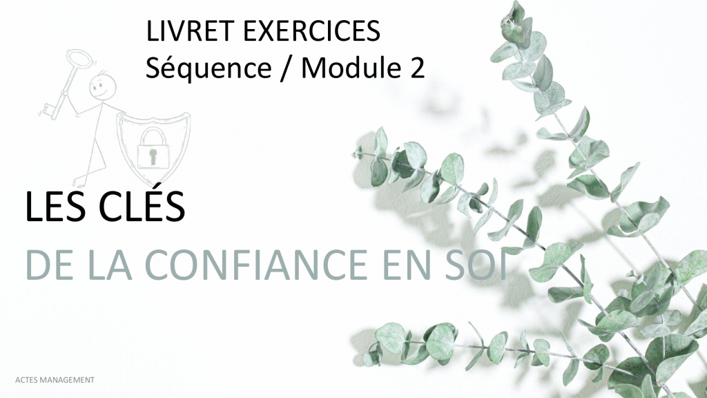 Couverture du livret d’exercices du module 2 — Confiance en soi – Module 2 : gagner en assurance